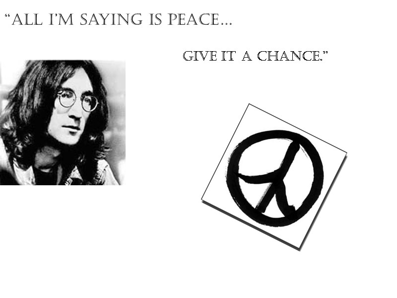 “All I’m saying is peace…       Give it a
